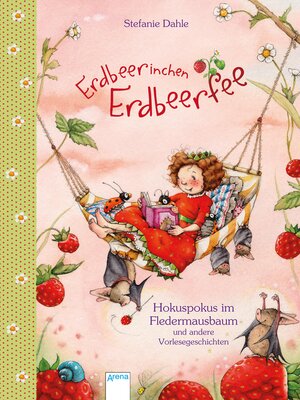 cover image of Erdbeerinchen Erdbeerfee. Hokuspokus im Fledermausbaum und andere Vorlesegeschichten